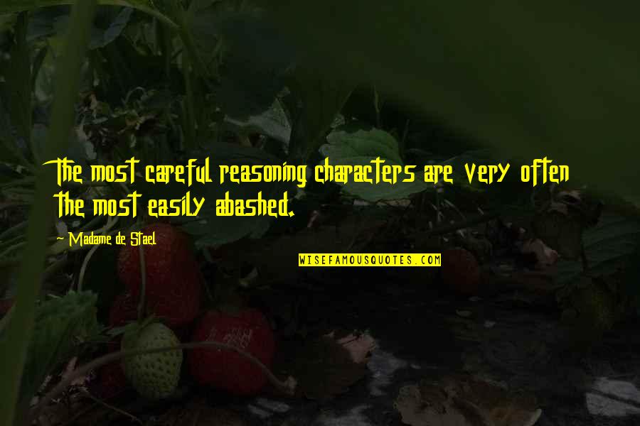 Tarazona Fertilizer Quotes By Madame De Stael: The most careful reasoning characters are very often