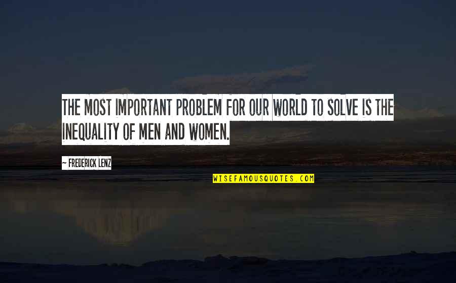 Tarbet Quotes By Frederick Lenz: The most important problem for our world to Tarbet Quotes By Frederick Lenz: The most important problem for our world to
