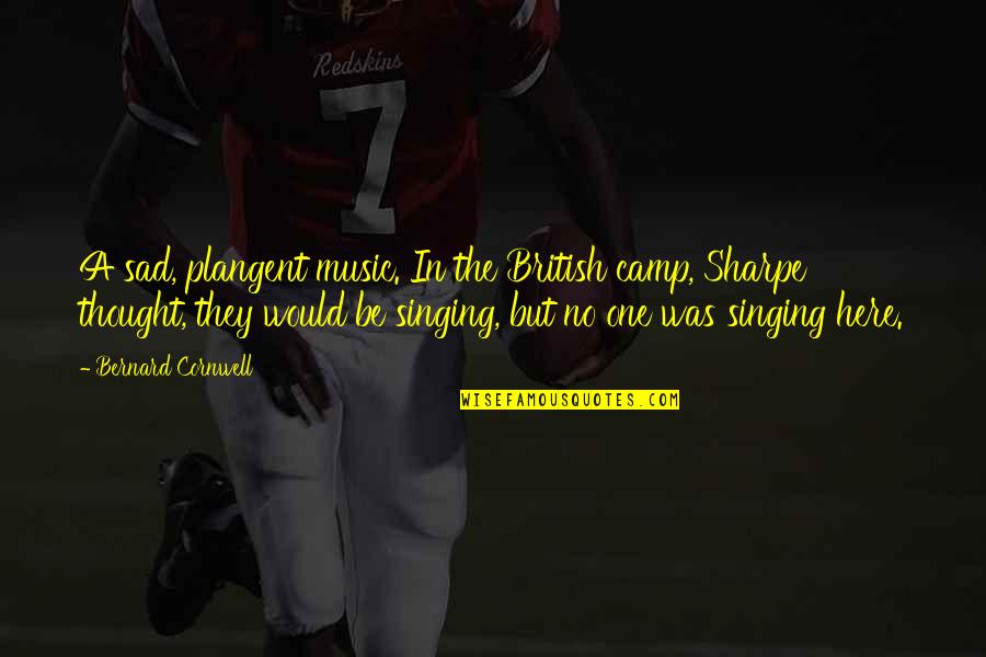 Tarcisius Ngalalekumtwa Quotes By Bernard Cornwell: A sad, plangent music. In the British camp, Tarcisius Ngalalekumtwa Quotes By Bernard Cornwell: A sad, plangent music. In the British camp,