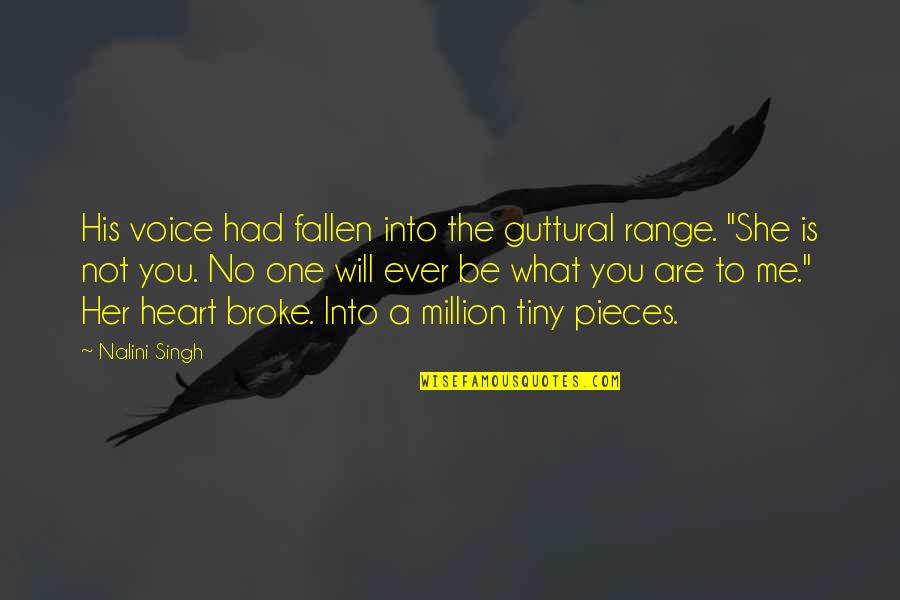 Tardella Sapienza Quotes By Nalini Singh: His voice had fallen into the guttural range. Tardella Sapienza Quotes By Nalini Singh: His voice had fallen into the guttural range.