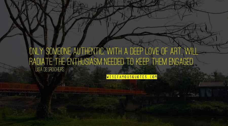 Tardes En Quotes By Lisa Desrochers: Only someone authentic, with a deep love of