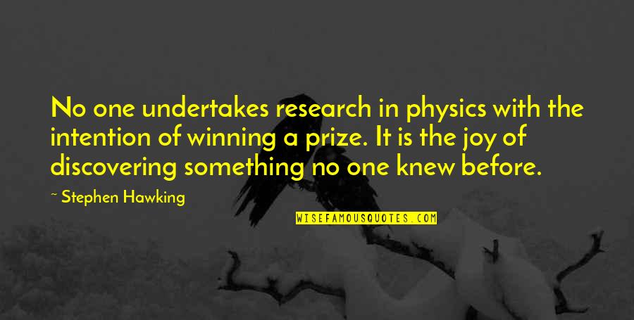 Tardes En Quotes By Stephen Hawking: No one undertakes research in physics with the