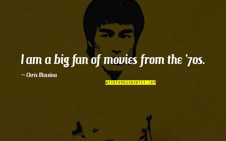 Tardito Bottle Quotes By Chris Messina: I am a big fan of movies from