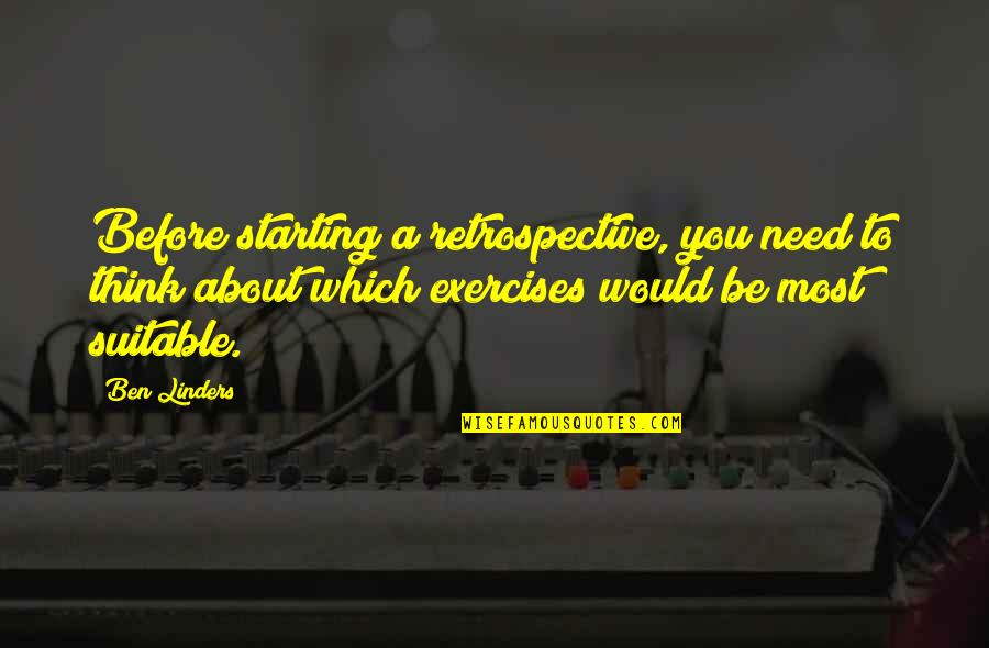 Tarducci Junkyard Quotes By Ben Linders: Before starting a retrospective, you need to think Tarducci Junkyard Quotes By Ben Linders: Before starting a retrospective, you need to think