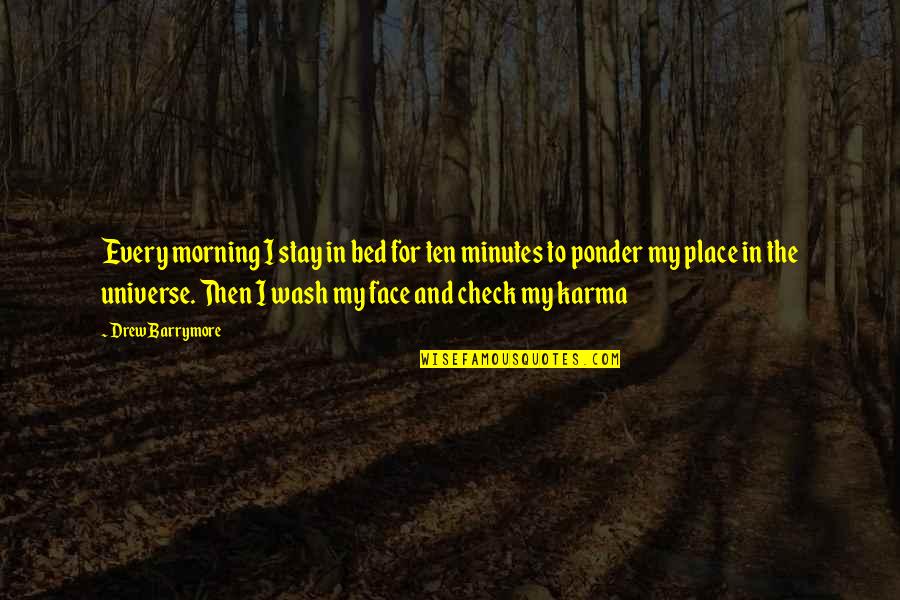Tarducci Junkyard Quotes By Drew Barrymore: Every morning I stay in bed for ten Tarducci Junkyard Quotes By Drew Barrymore: Every morning I stay in bed for ten