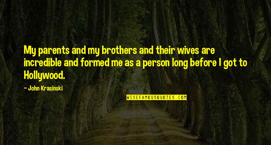 Tarek Mehanna Quotes By John Krasinski: My parents and my brothers and their wives