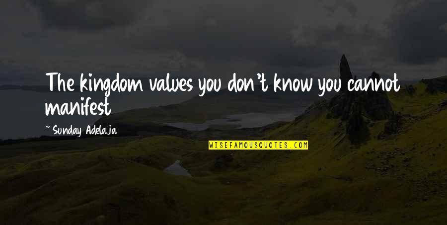 Target Achievement Motivational Quotes By Sunday Adelaja: The kingdom values you don't know you cannot Target Achievement Motivational Quotes By Sunday Adelaja: The kingdom values you don't know you cannot