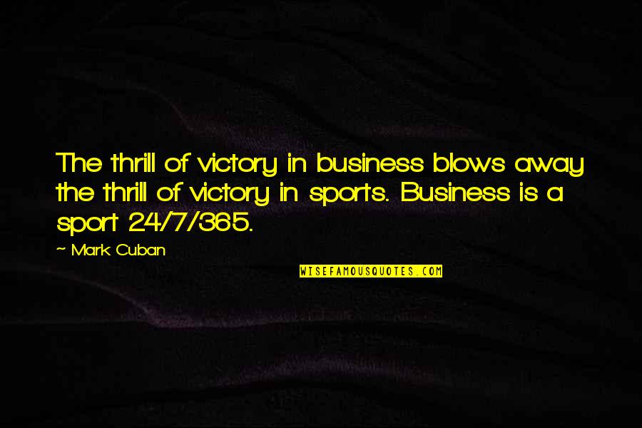 Target On Your Back Quotes By Mark Cuban: The thrill of victory in business blows away