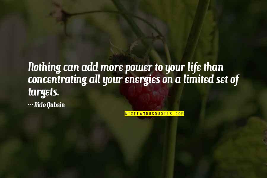 Targets In Life Quotes By Nido Qubein: Nothing can add more power to your life