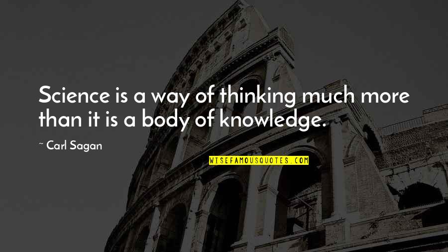 Targhetta Wooldridge Quotes By Carl Sagan: Science is a way of thinking much more