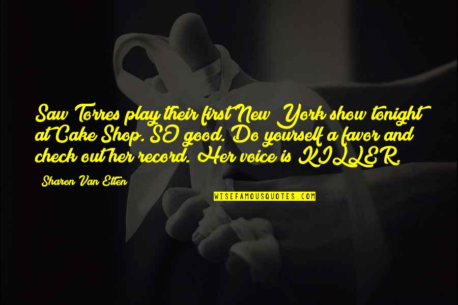 Taric Mobafire Quotes By Sharon Van Etten: Saw Torres play their first New York show Taric Mobafire Quotes By Sharon Van Etten: Saw Torres play their first New York show