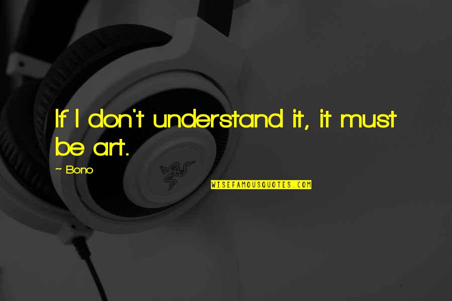 Tarifas Isr Quotes By Bono: If I don't understand it, it must be