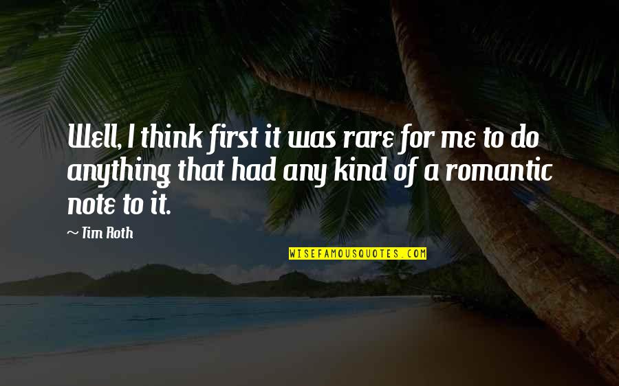Tarikan Hk Quotes By Tim Roth: Well, I think first it was rare for