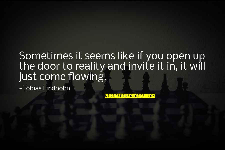 Tarikat Quotes By Tobias Lindholm: Sometimes it seems like if you open up