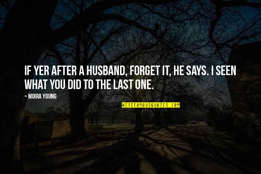 Tariverdiev Sheet Quotes By Moira Young: If yer after a husband, forget it, he