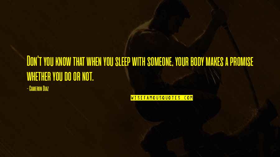 Tariyel Qasimovun Quotes By Cameron Diaz: Don't you know that when you sleep with Tariyel Qasimovun Quotes By Cameron Diaz: Don't you know that when you sleep with