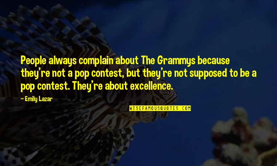 Tarjei Svalastog Quotes By Emily Lazar: People always complain about The Grammys because they're Tarjei Svalastog Quotes By Emily Lazar: People always complain about The Grammys because they're