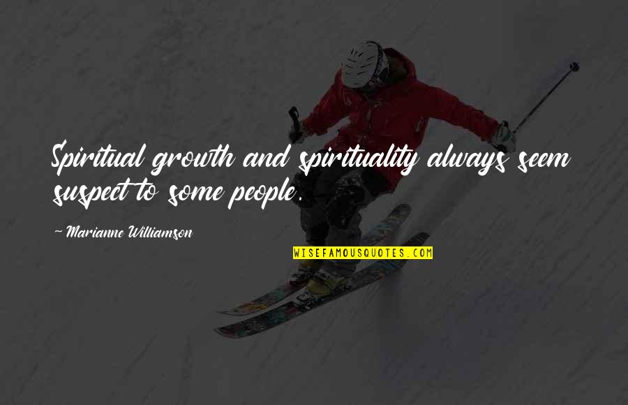 Tarjetas Para Quotes By Marianne Williamson: Spiritual growth and spirituality always seem suspect to Tarjetas Para Quotes By Marianne Williamson: Spiritual growth and spirituality always seem suspect to