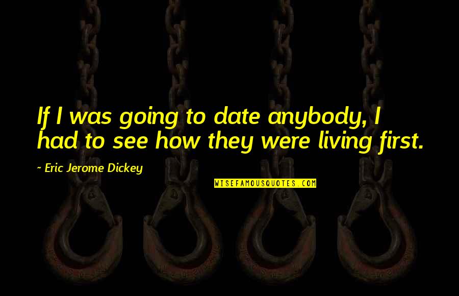 Tarkie 2 Quotes By Eric Jerome Dickey: If I was going to date anybody, I Tarkie 2 Quotes By Eric Jerome Dickey: If I was going to date anybody, I