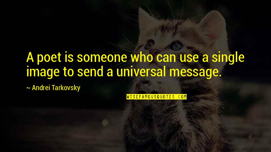 Tarkovsky Quotes By Andrei Tarkovsky: A poet is someone who can use a Tarkovsky Quotes By Andrei Tarkovsky: A poet is someone who can use a