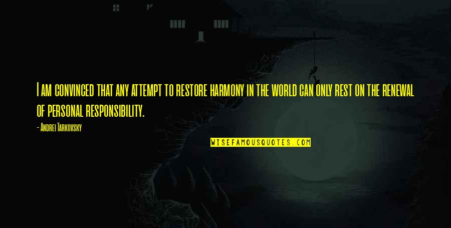 Tarkovsky Quotes By Andrei Tarkovsky: I am convinced that any attempt to restore Tarkovsky Quotes By Andrei Tarkovsky: I am convinced that any attempt to restore