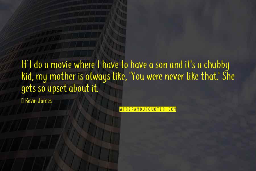 Tarkovskys Films Quotes By Kevin James: If I do a movie where I have