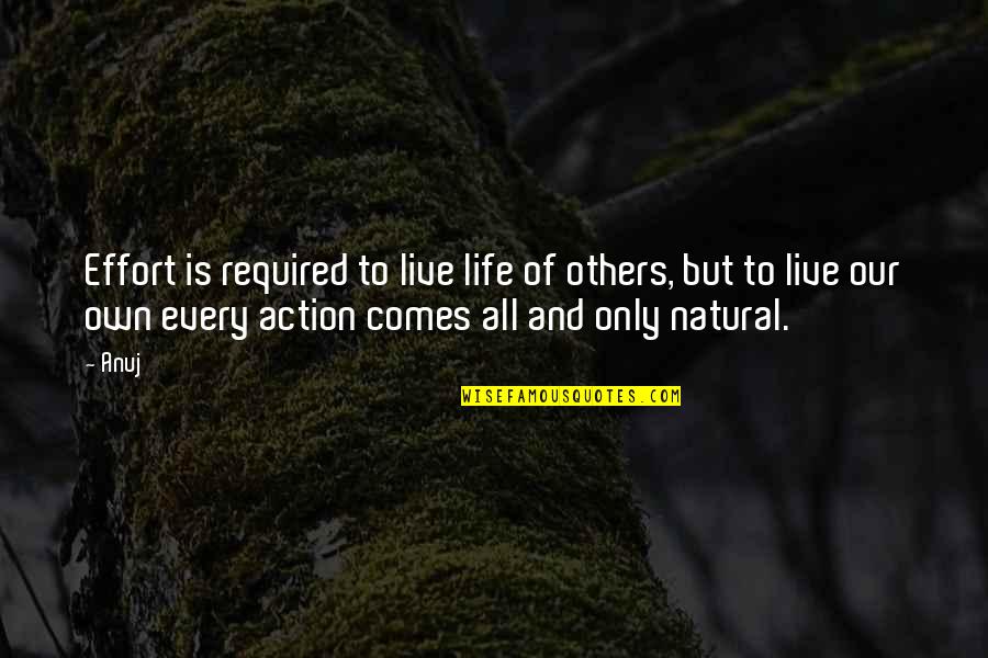Tarkowski Ofiarowanie Quotes By Anuj: Effort is required to live life of others, Tarkowski Ofiarowanie Quotes By Anuj: Effort is required to live life of others,