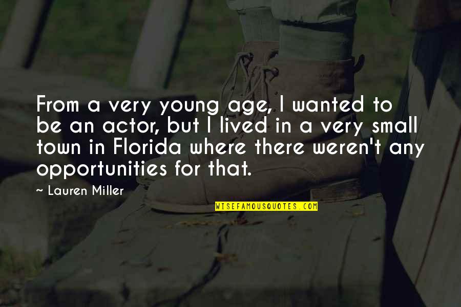 Tarlasera Quotes By Lauren Miller: From a very young age, I wanted to