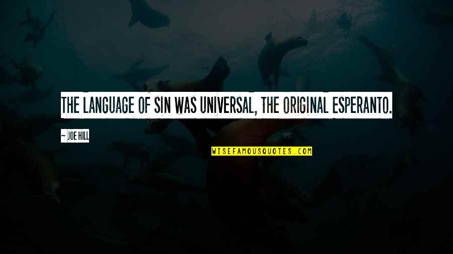 Tarmack Quotes By Joe Hill: The language of sin was universal, the original