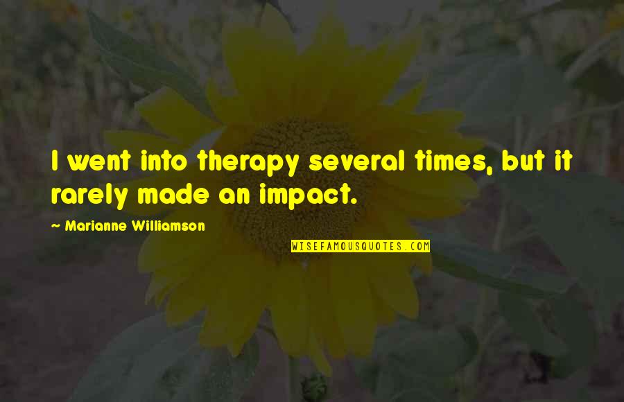 Tarmo Soomere Quotes By Marianne Williamson: I went into therapy several times, but it
