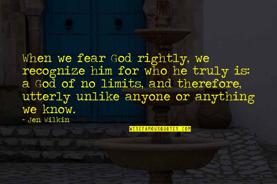 Tarn Quotes By Jen Wilkin: When we fear God rightly, we recognize him Tarn Quotes By Jen Wilkin: When we fear God rightly, we recognize him