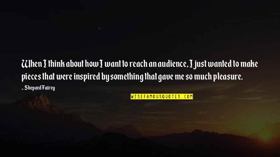 Tarnishing Quotes By Shepard Fairey: When I think about how I want to