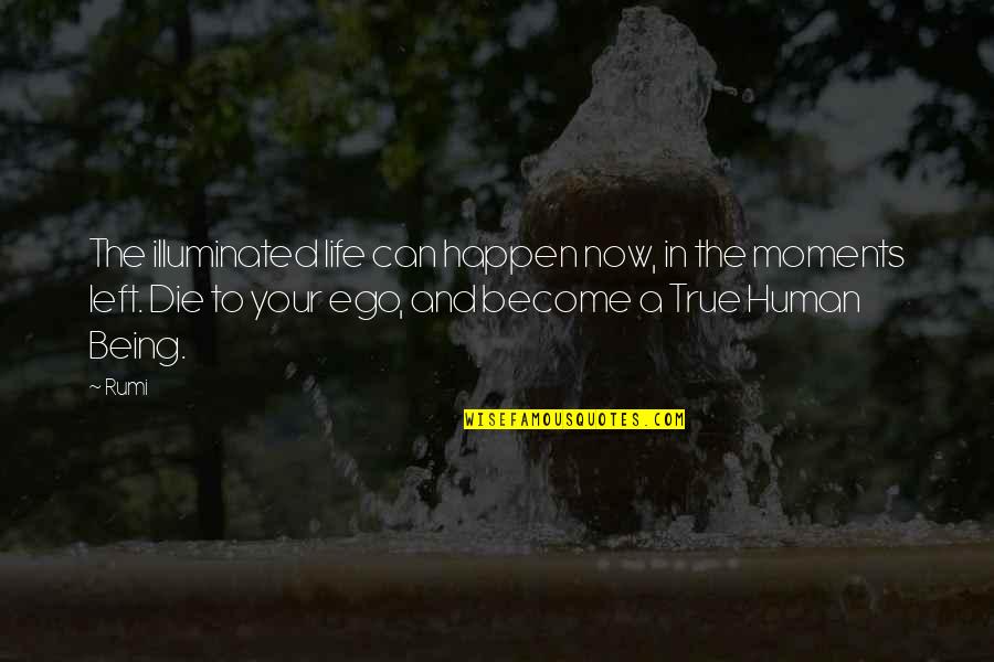 Tarocco Studio Quotes By Rumi: The illuminated life can happen now, in the