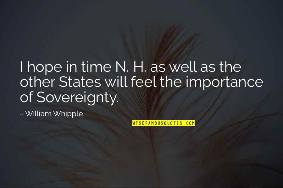 Tarocco Studio Quotes By William Whipple: I hope in time N. H. as well Tarocco Studio Quotes By William Whipple: I hope in time N. H. as well