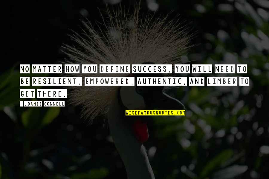 Taronga Victor Kelleher Quotes By Joanie Connell: No matter how you define success, you will