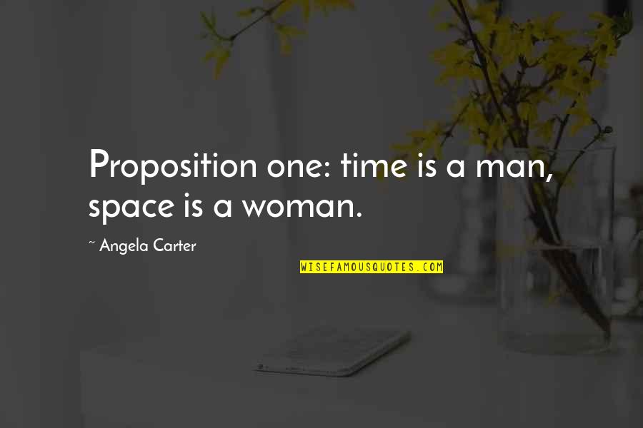 Tarpaulin Background Quotes By Angela Carter: Proposition one: time is a man, space is Tarpaulin Background Quotes By Angela Carter: Proposition one: time is a man, space is