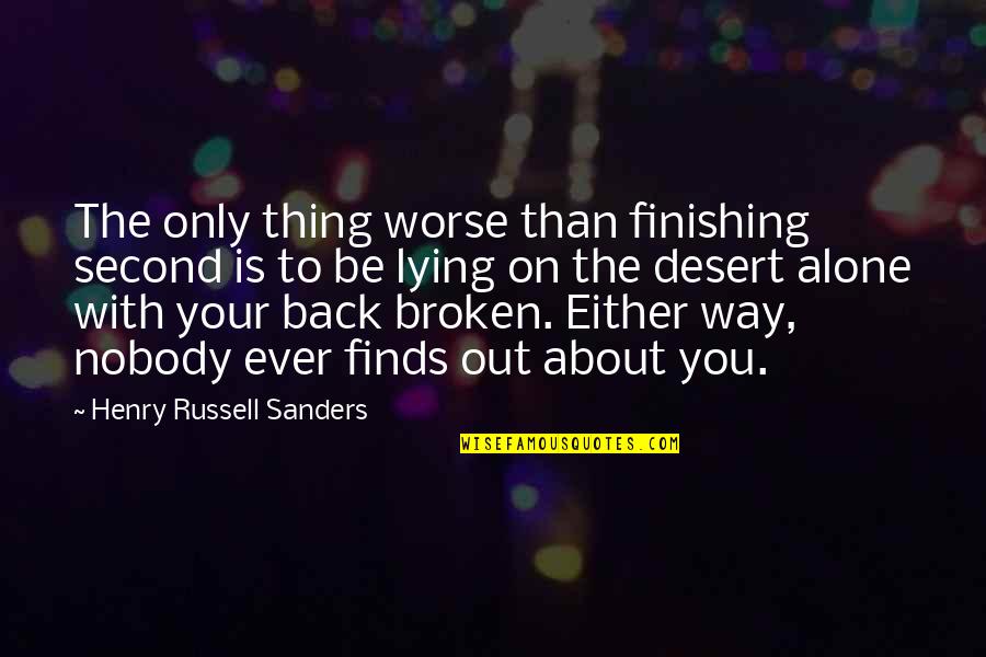 Tarps At Harbor Quotes By Henry Russell Sanders: The only thing worse than finishing second is Tarps At Harbor Quotes By Henry Russell Sanders: The only thing worse than finishing second is