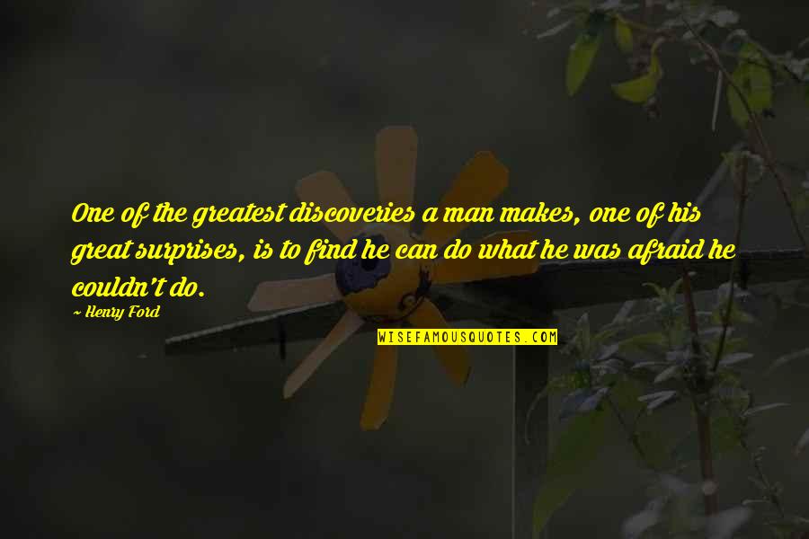 Tarquinio Bruno Quotes By Henry Ford: One of the greatest discoveries a man makes, Tarquinio Bruno Quotes By Henry Ford: One of the greatest discoveries a man makes,