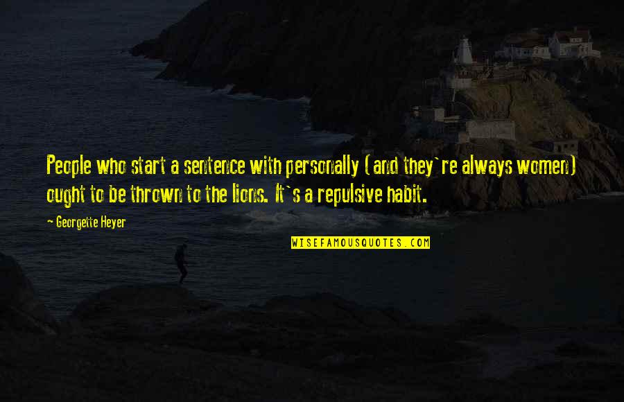 Tarrachinha Quotes By Georgette Heyer: People who start a sentence with personally (and Tarrachinha Quotes By Georgette Heyer: People who start a sentence with personally (and