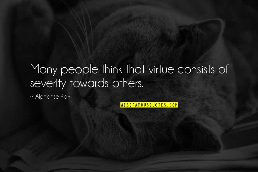 Tarried Crossword Quotes By Alphonse Karr: Many people think that virtue consists of severity