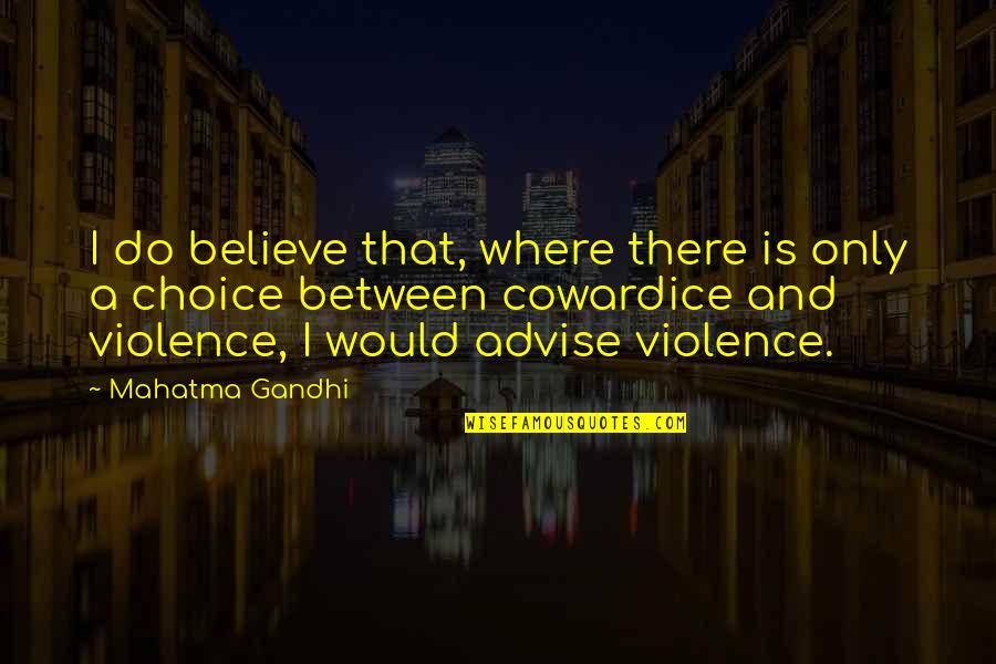 Tarrings Quotes By Mahatma Gandhi: I do believe that, where there is only Tarrings Quotes By Mahatma Gandhi: I do believe that, where there is only