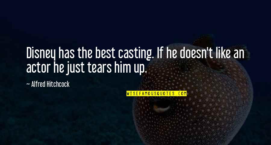 Tarritos Quotes By Alfred Hitchcock: Disney has the best casting. If he doesn't