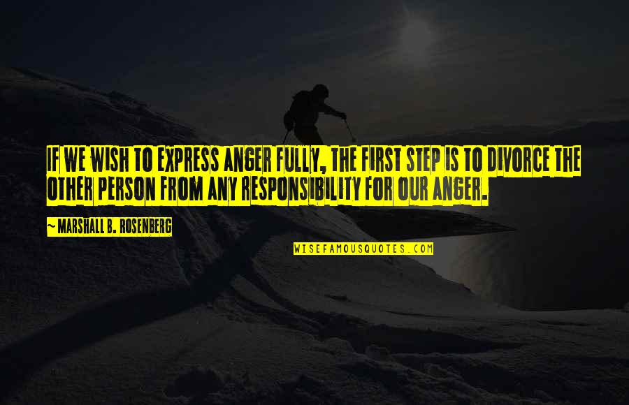 Tarrou Flight Quotes By Marshall B. Rosenberg: If we wish to express anger fully, the Tarrou Flight Quotes By Marshall B. Rosenberg: If we wish to express anger fully, the