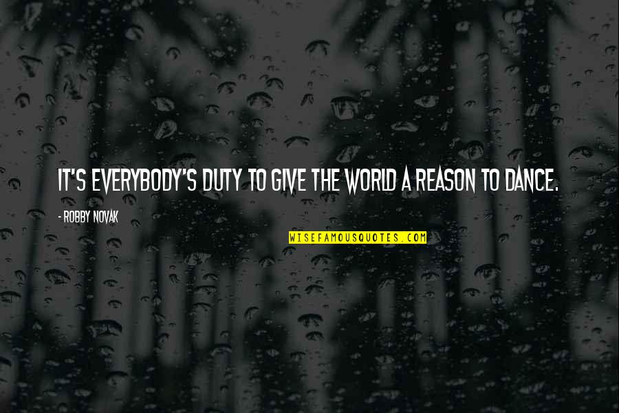 Tarrou Flight Quotes By Robby Novak: It's everybody's duty to give the world a