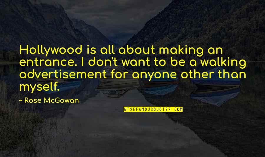 Tarrou Flight Quotes By Rose McGowan: Hollywood is all about making an entrance. I Tarrou Flight Quotes By Rose McGowan: Hollywood is all about making an entrance. I
