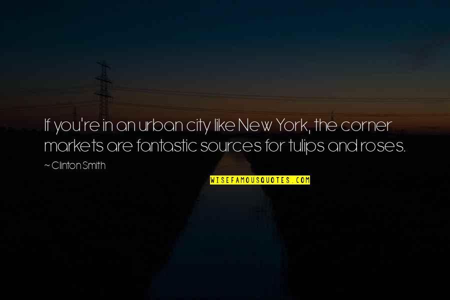 Tarry Quotes By Clinton Smith: If you're in an urban city like New Tarry Quotes By Clinton Smith: If you're in an urban city like New