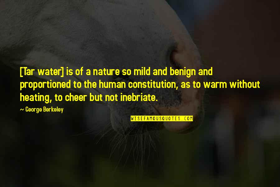 Tar's Quotes By George Berkeley: [Tar water] is of a nature so mild