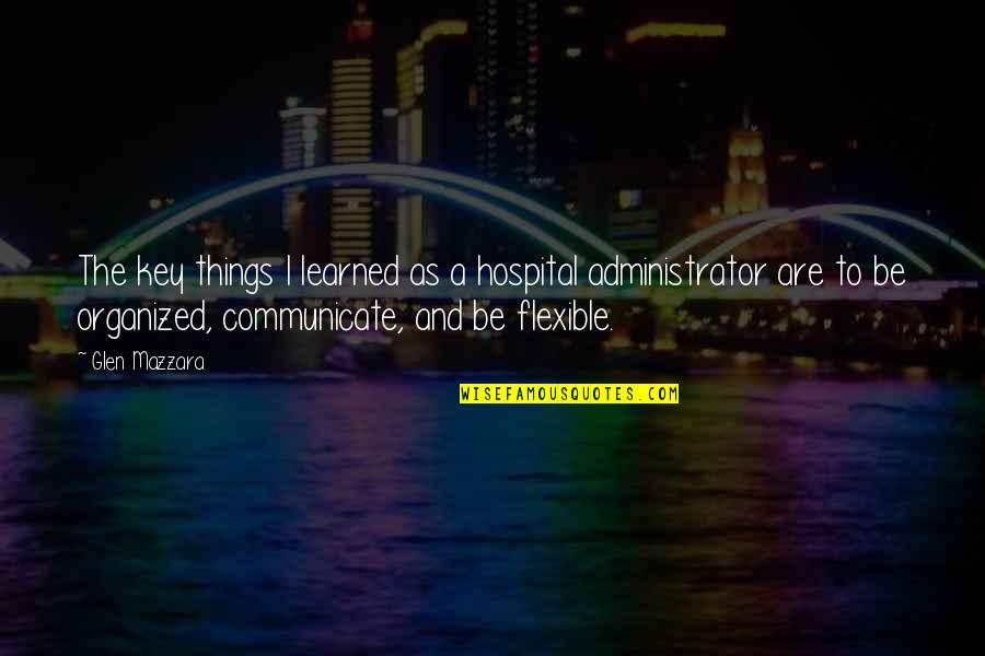 Tarses Chocolate Quotes By Glen Mazzara: The key things I learned as a hospital
