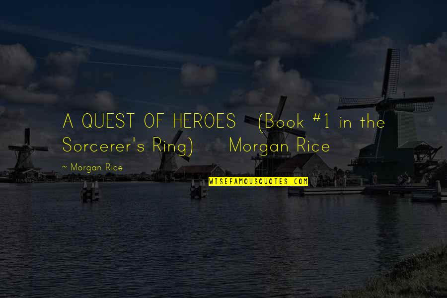 Tarsha Jackson Quotes By Morgan Rice: A QUEST OF HEROES (Book #1 in the
