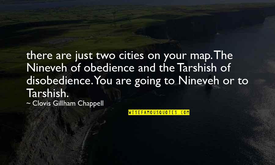 Tarshish Quotes By Clovis Gillham Chappell: there are just two cities on your map.